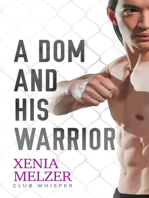 Title details for A Dom and His Warrior by Xenia Melzer - Available